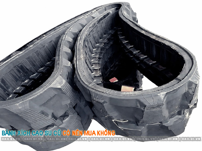 Bánh xích cao su cũ giá bao nhiêu? Có nên mua không