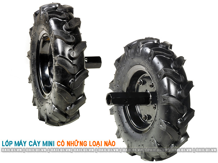 Lốp máy cày mini có những loại nào và dùng cho máy gì