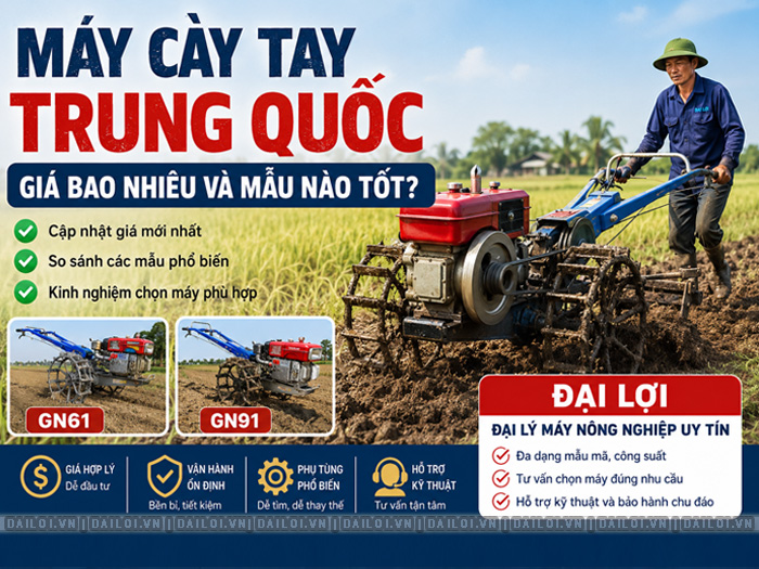 Máy cày tay Trung Quốc giá bao nhiêu và mẫu nào tốt